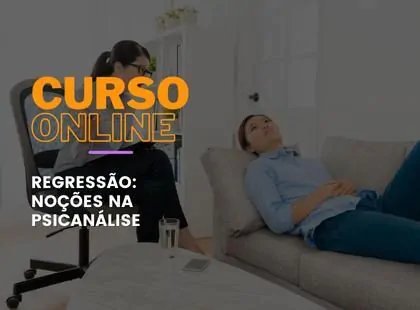 Regressão: Noções na Psicanálise