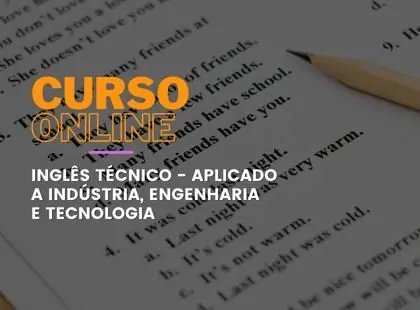 Inglês Técnico – Aplicado a Indústria, Engenharia e Tecnologia